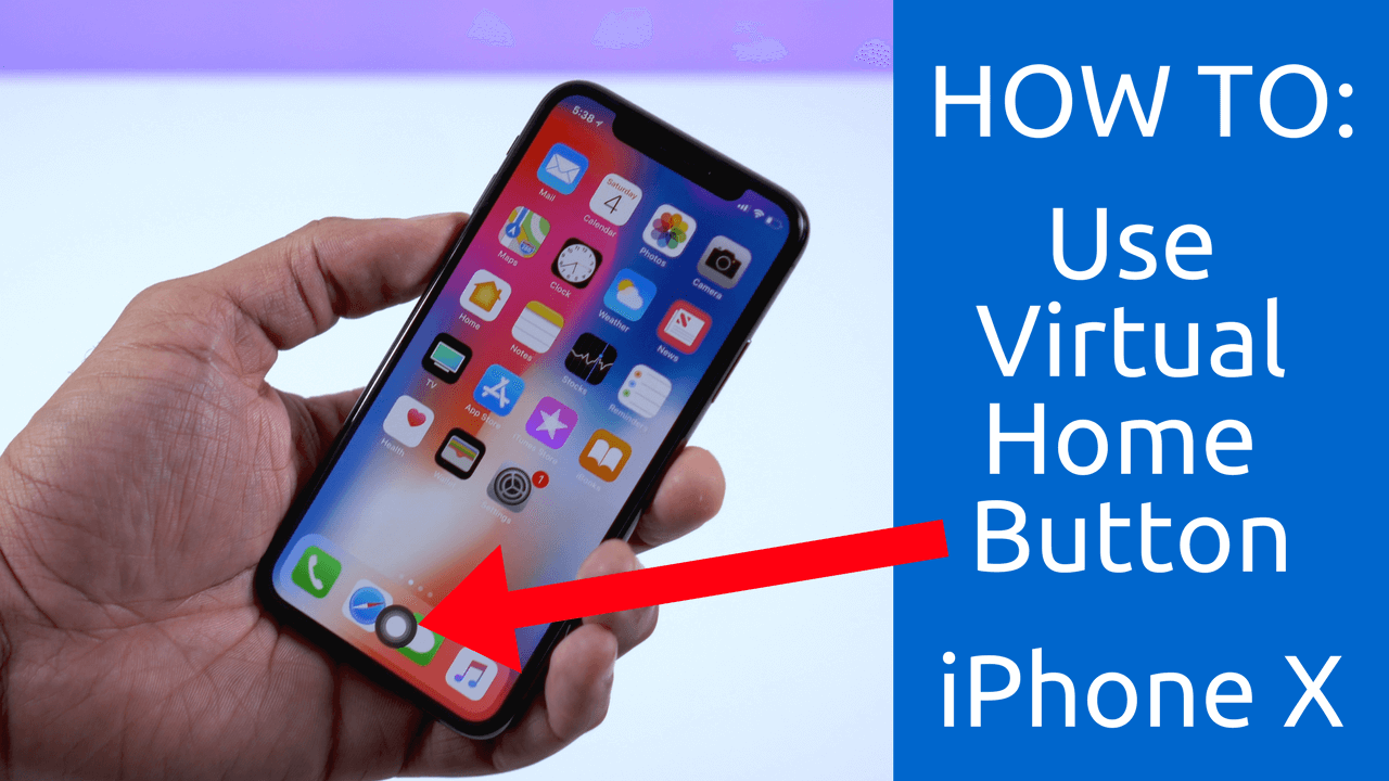 How To Add A Virtual Home Button On The iPhone X BWOne